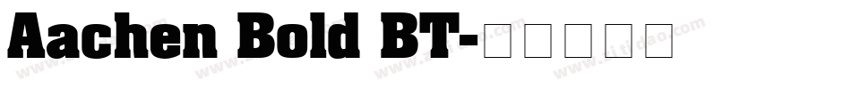 Aachen Bold BT字体转换